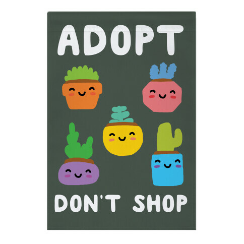 Adopt Don't Shop (Plants) Garden Flag