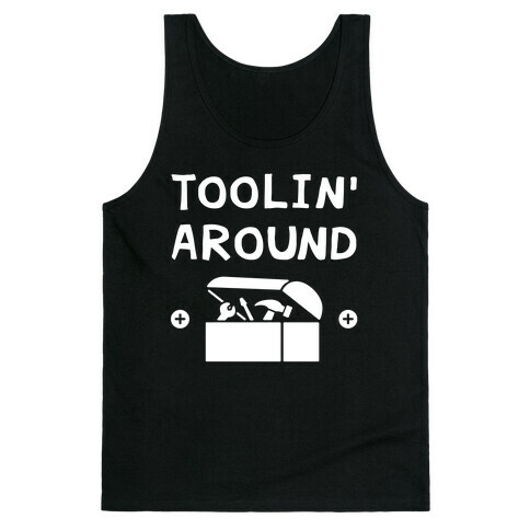 Toolin' Around Tank Top