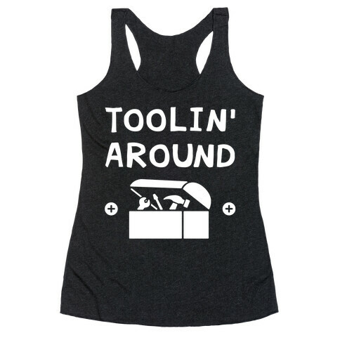 Toolin' Around Racerback Tank Top