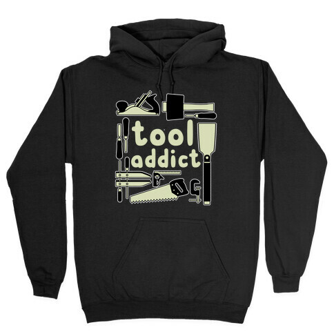 Tool Addict Hooded Sweatshirt