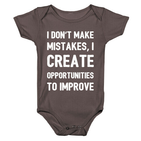 I Don't Make Mistakes, I Create Opportunities To Improve Baby One-Piece