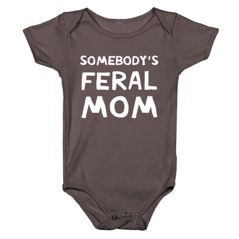 Somebody's Feral Mom Baby One-Piece