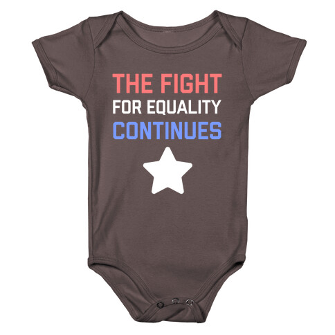 The Fight For Equality Continues Baby One-Piece