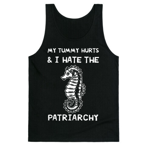 My Tummy Hurts & I Hate The Patriarchy Tank Top