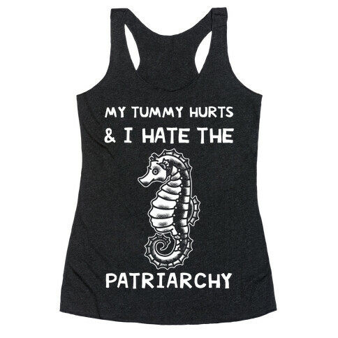 My Tummy Hurts & I Hate The Patriarchy Racerback Tank Top