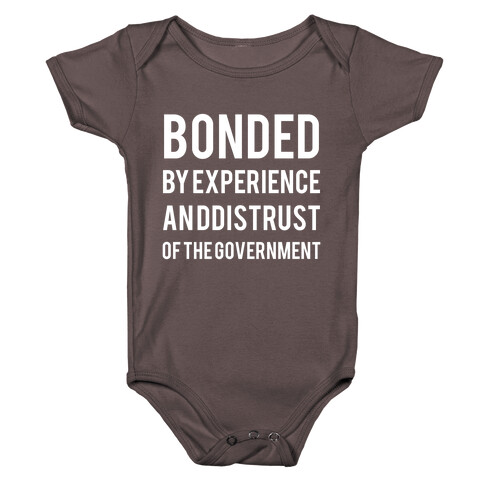 Bonded By Experience An Ddistrust Of The Government Baby One-Piece