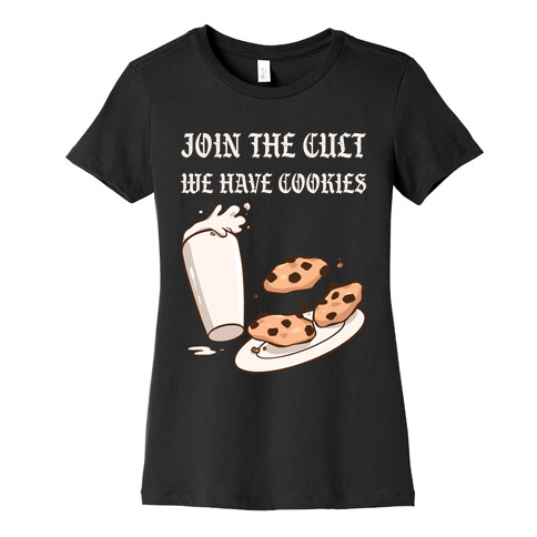 Join The Cult, We Have Cookies Womens T-Shirt