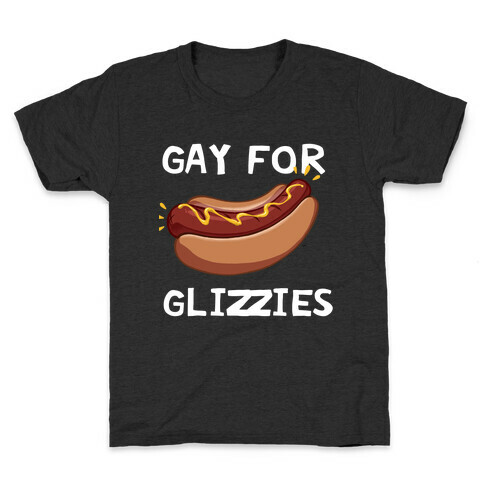 Gay For Glizzies  Kids T-Shirt