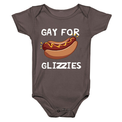 Gay For Glizzies  Baby One-Piece
