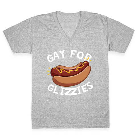 Gay For Glizzies  V-Neck Tee Shirt