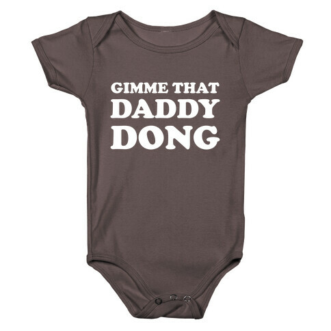 Gimme That Daddy Dong Baby One-Piece