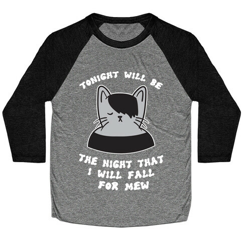 Tonight Will Be The Night That I Will Fall For You (Meme) Baseball Tee