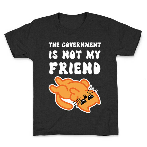 The Government Is Not My Friend (Grumpy Cat) Kids T-Shirt