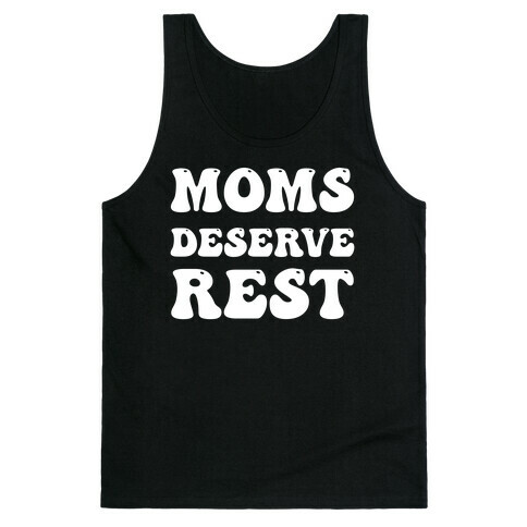 Moms Deserve Rest Tank Top