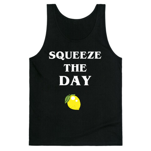 Squeeze The Day Tank Top