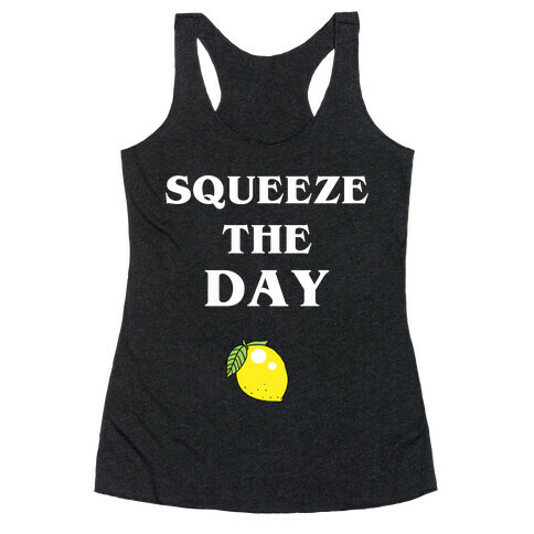 Squeeze The Day Racerback Tank Top
