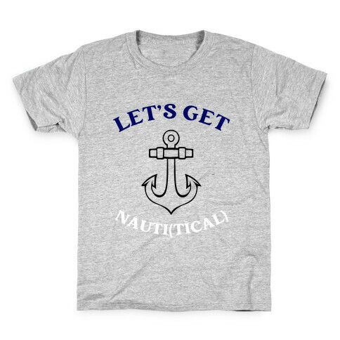 Let's Get Nauti(tical) Kids T-Shirt