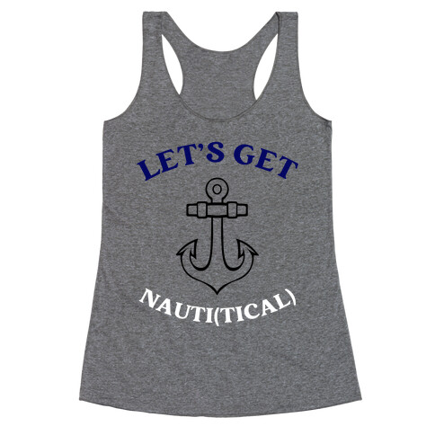 Let's Get Nauti(tical) Racerback Tank Top