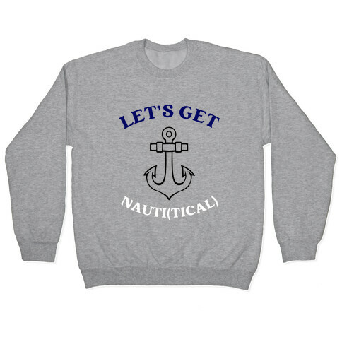 Let's Get Nauti(tical) Pullover