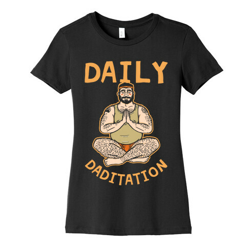 Daily Daditation Womens T-Shirt