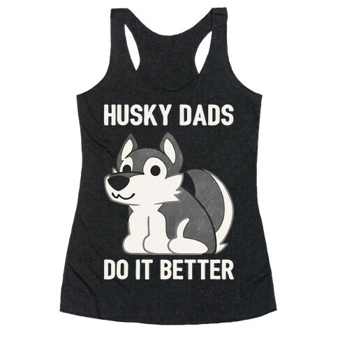 Husky Dads Do It Better Racerback Tank Top