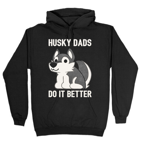 Husky Dads Do It Better Hooded Sweatshirt