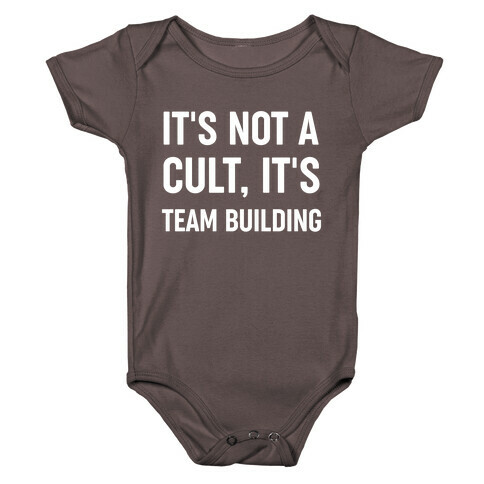 It's Not A Cult, It's Team Building Baby One-Piece