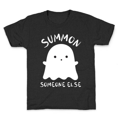 Summon Someone Else Kids T-Shirt