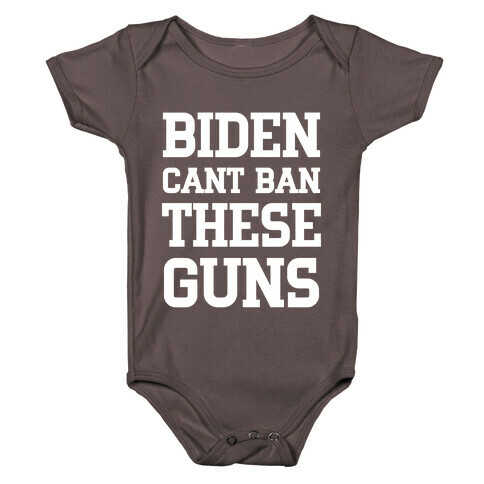 Biden Cant Ban These Guns Baby One-Piece