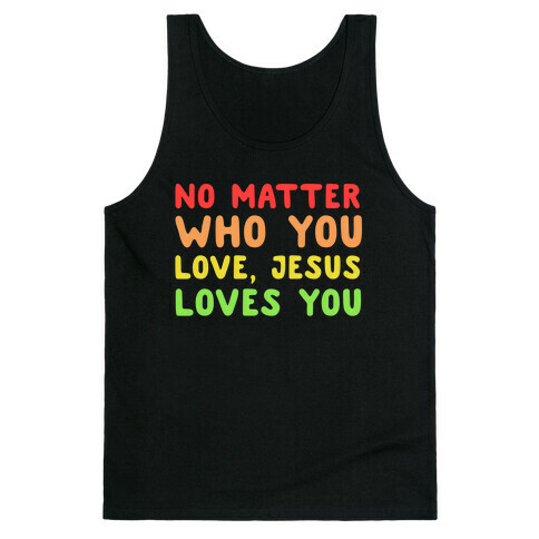 No Matter Who You Love, Jesus Loves You Tank Top