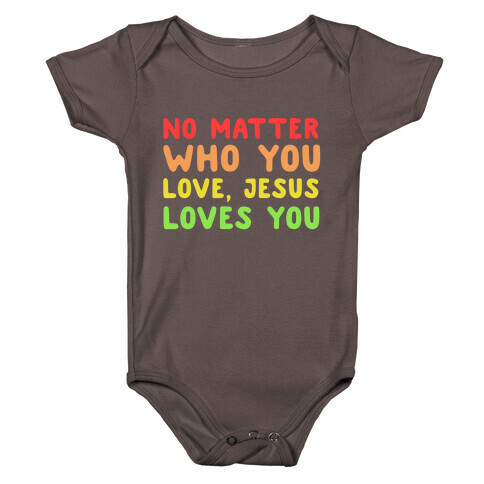 No Matter Who You Love, Jesus Loves You Baby One-Piece