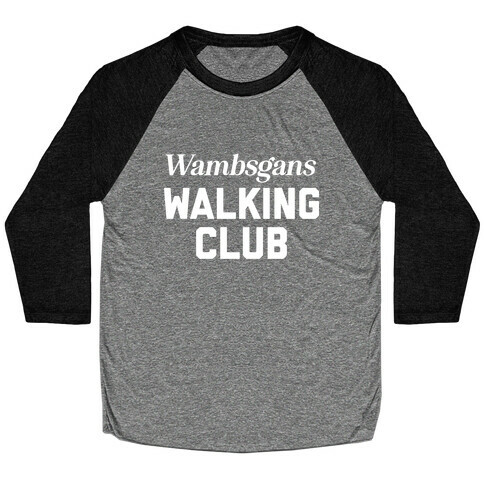 Wambsgans Walking Club Baseball Tee