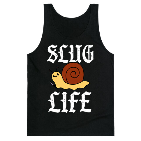 Slug Life  Tank Top