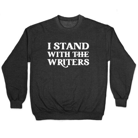 I Stand With The Writers Pullover