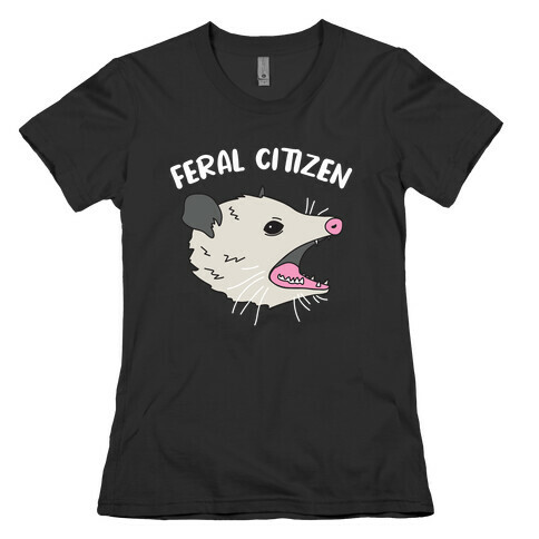 Feral Citizen  Womens T-Shirt