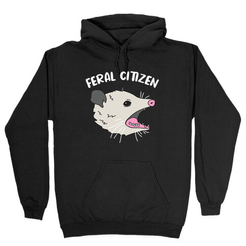 Feral Citizen  Hooded Sweatshirt