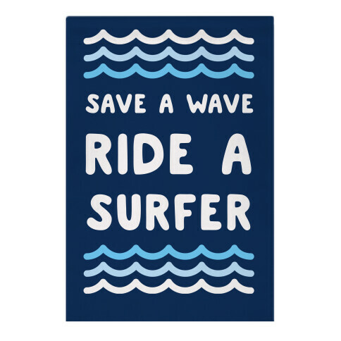 Save A Wave Ride A Surfer Garden Flag