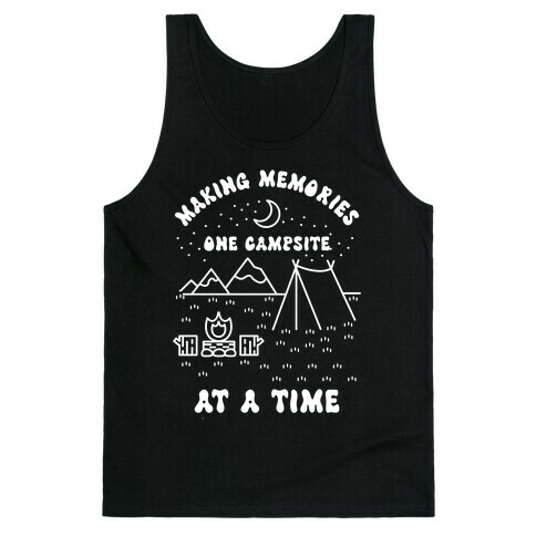 Making Memories One Campsite At A Time Tank Top