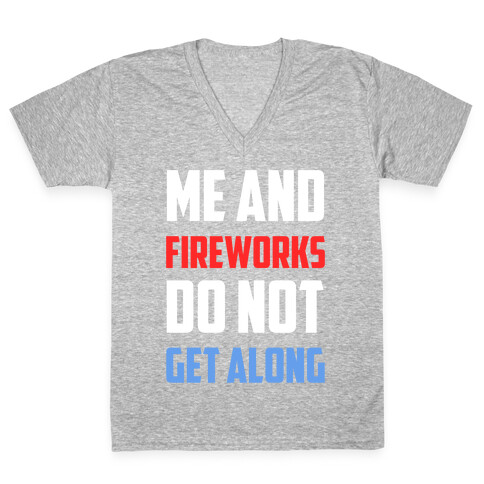 Me And Fireworks Do Not Get Along V-Neck Tee Shirt