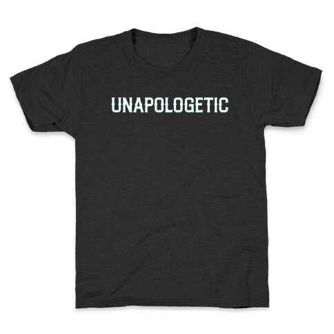Unapologetic Kids T-Shirt