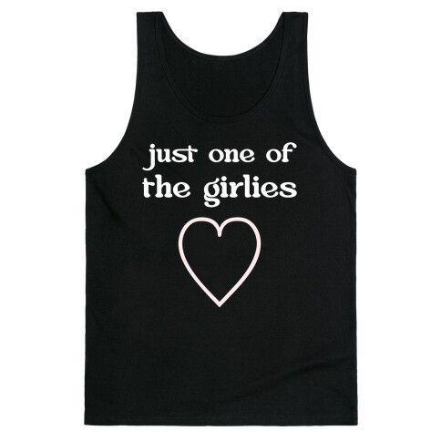 Just One Of The Girlies Tank Top