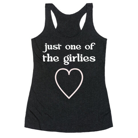 Just One Of The Girlies Racerback Tank Top