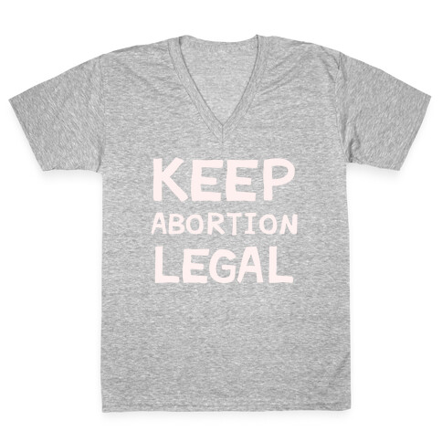 Keep Abortion Legal V-Neck Tee Shirt