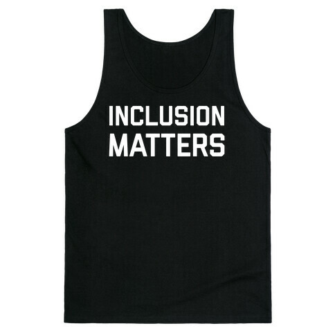 Inclusion Matters Tank Top