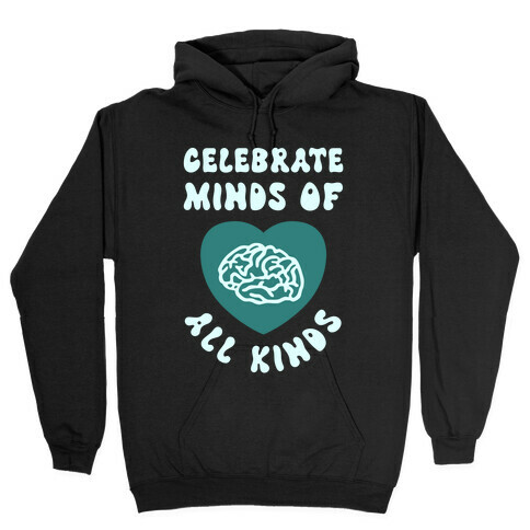Celebrate Minds Of All Kinds Hooded Sweatshirt