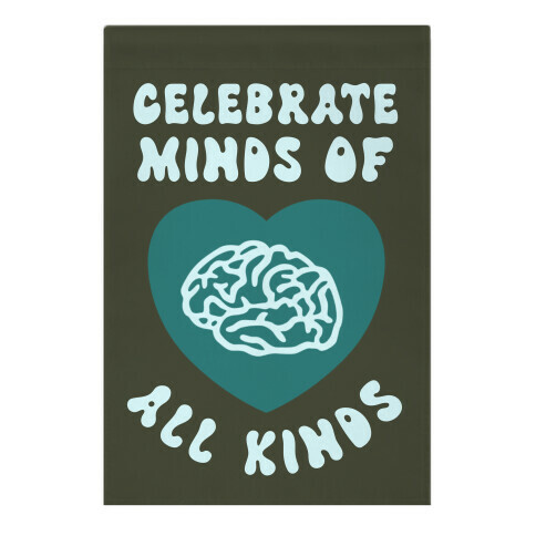 Celebrate Minds Of All Kinds Garden Flag