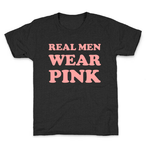 Real Men Wear Pink Kids T-Shirt