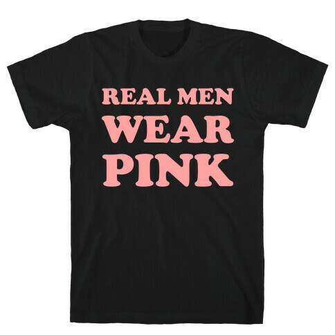 Real Men Wear Pink T-Shirt
