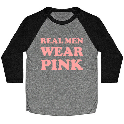 Real Men Wear Pink Baseball Tee