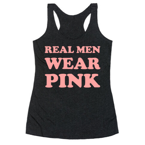 Real Men Wear Pink Racerback Tank Top